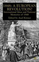 1848-A European Revolution : International Ideas and National Memories of 1848 0312226144 Book Cover