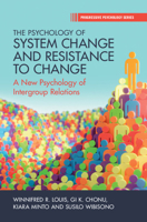The Psychology of System Change and Resistance to Change: A New Psychology of Intergroup Relations (Progressive Psychology) 1009603949 Book Cover