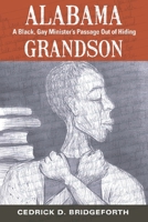 Alabama Grandson: A Black, Gay Minister's Passage Out of Hiding B09RFWSPQ9 Book Cover