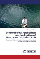 Environmental Application and Implication of Nanoscale Zerovalent Iron 3659628255 Book Cover