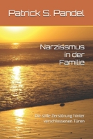 Narzissmus in der Familie: Die stille Zerstörung hinter verschlossenen Türen (German Edition) B0F3WF11RZ Book Cover