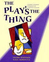 The Play's the Thing: A Whole Language Approach to Learning English 0521657911 Book Cover