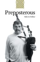 Preposterous - Tales to Follow: A Memoir by Bill Livingstone 1460292863 Book Cover