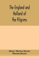 The England and the Holland of the Pilgrims 1016822413 Book Cover