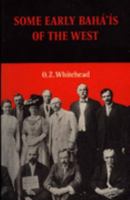 Some Early Baha'is of the West 0853980659 Book Cover