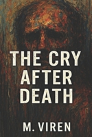 THE CRY AFTER DEATH: A Tragic Standalone Tale from the Jishnu Saga Universe - Special Edition B0FGWRZXSY Book Cover