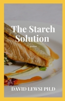 The Starch Solution: Starch Solution Meal Planner & Recipes B09CC4DT7J Book Cover