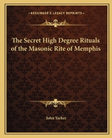 Secret High Degree Rituals of the Masonic Rite of Memphis 1162562307 Book Cover