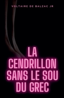 La cendrillon sans le sou du grec (French Edition) B0DVK8CNQX Book Cover