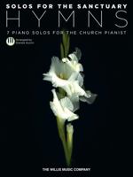 Solos for the Sanctuary - Hymns: 7 Piano Solos for the Church Pianist/Mid to Later Intermediate Level 1458400220 Book Cover
