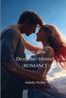 Unter dem Dezember Himmel (ROMANCE) (German Edition) 9994919318 Book Cover