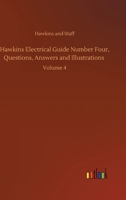 Hawkins Electrical Guide Number Four, Questions, Answers and Illustrations: Volume 4 3752345489 Book Cover