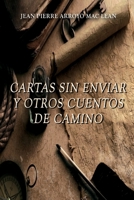Cartas Sin Enviar Y Otros Cuentos de Camino 1955241252 Book Cover