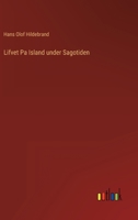 Lifvet Pa Island under Sagotiden 3368018388 Book Cover