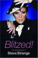 Blitzed!: The Autobiography of Steve Strange 0752847201 Book Cover