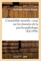 L'Instabilita(c) Mentale: Essai Sur Les Donna(c)Es de La Psycho-Pathologie (A0/00d.1898) 2012678440 Book Cover