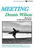 Meeting Dennis Wilson: Book Two 1490303111 Book Cover