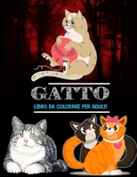 Gatto libro da colorare per adulti: 100 disegni antistress per gli amanti dei gatti B08C8Z5XKB Book Cover