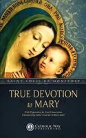 True Devotion to Mary: With Preparation for Total Consecration (Grapevine Press) 148232976X Book Cover