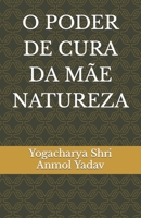 O Poder de Cura Da Mãe Natureza B0BRM24VRX Book Cover
