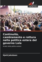 Continuità, cambiamento e rottura nella politica estera del governo Lula (Italian Edition) 6208287200 Book Cover