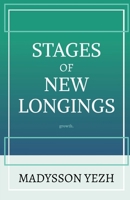 Stages of New Longings: Grow with the unexperienced. B0F5CR4DD4 Book Cover