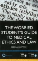 The Worried Student's Guide to Medical Ethics and Law 144537949X Book Cover