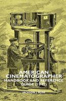 American Cinematographer - Handbook and Reference Guide (1947) 140675093X Book Cover
