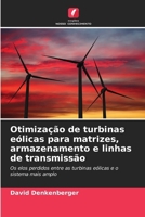 Otimização de turbinas eólicas para matrizes, armazenamento e linhas de transmissão (Portuguese Edition) 6208936446 Book Cover