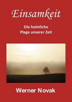 Einsamkeit - Die heimliche Plage unserer Zeit 3837099342 Book Cover