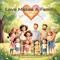 Love Makes A Family B0FP459815 Book Cover