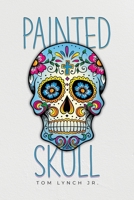 Painted Skull 1638674213 Book Cover