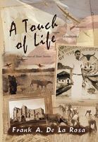 A Touch of Life: A Collection of Short Stories 1453508813 Book Cover