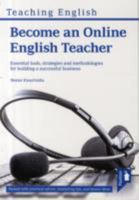 Become an Online English Teacher: Essential Tools, Strategies and Methodologies for Building a Successful Business 1910366773 Book Cover