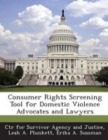 Consumer Rights Screening Tool for Domestic Violence Advocates and Lawyers 1288843240 Book Cover