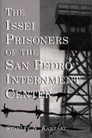 The Issei Prisoners of the San Pedro Internment Center 0533158443 Book Cover