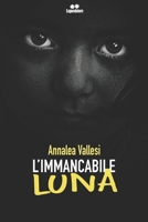 L'Immancabile Luna: silloge poetica B0BFWGS1LZ Book Cover
