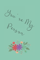 You're My Person: Notebook / Journal 1671141873 Book Cover