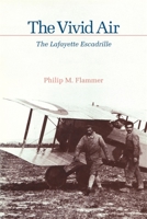 The Vivid Air, the Lafayette Escadrille 0820331260 Book Cover