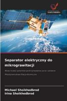 Séparateur électrique en microgravité: Un nouveau développement des systèmes de survie et d'alimentation en énergie de la la station spatiale internationale (French Edition) 6203852228 Book Cover