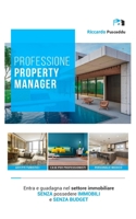Professione Property Manager: Entra e guadagna nel settore immobiliaresenza possedere immobilie senza budget B0923XT6HM Book Cover