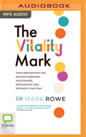 The Vitality Mark: Your prescription for feeling energised, invigorated, enthusiastic and optimistic each day 1038609038 Book Cover