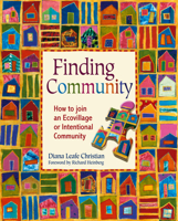 Finding Community: How to Join an Ecovillage or Intentional Community 0865715785 Book Cover