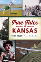 True Tales of Kansas (Forgotten Tales) 1467146846 Book Cover
