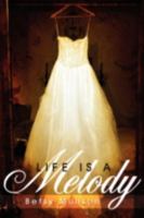 Life is a Melody 1434379841 Book Cover