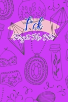 F*ck Forget Me Not: A wonderful Journal and Logbook to keep and protect your paramount important Usernames and Passwords. (Fantastic Password) 1699970343 Book Cover