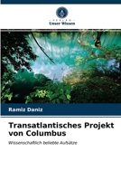 Transatlantisches Projekt von Columbus: Wissenschaftlich beliebte Aufsätze 6203313955 Book Cover