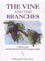 The Vine and the Branches: A History of the International Church of the Foursquare Gospel 0963558102 Book Cover