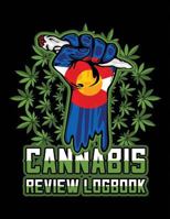 Cannabis Review Logbook: Marijuana Strain Notebook for Medial and Recreational Use Colorado 1795047836 Book Cover