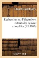 Recherches sur l'électrolyse, extraits des oeuvres complètes 201998220X Book Cover